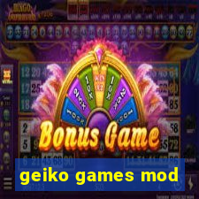 geiko games mod